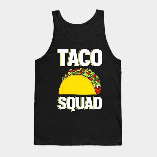 Taco Squad Tees taco lovers Tank Top by CovidStore